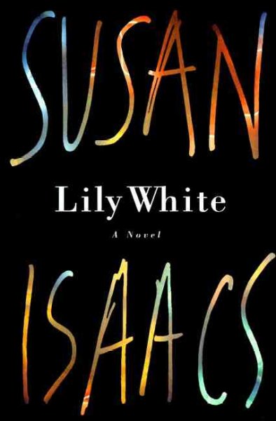 Lily White : a novel / Susan Isaacs.