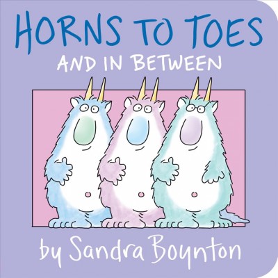Horns to toes and in between / by Sandra Boynton.