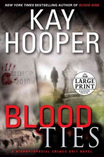 Blood ties : A Bishop/Special Crimes Unit novel / Kay Hooper.