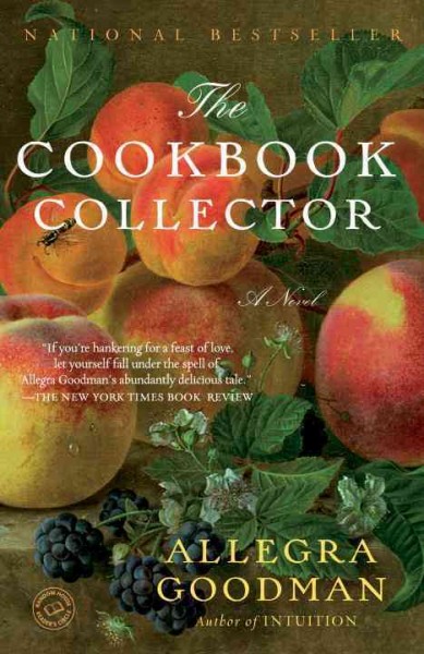 The cookbook collector : a novel / Allegra Goodman.