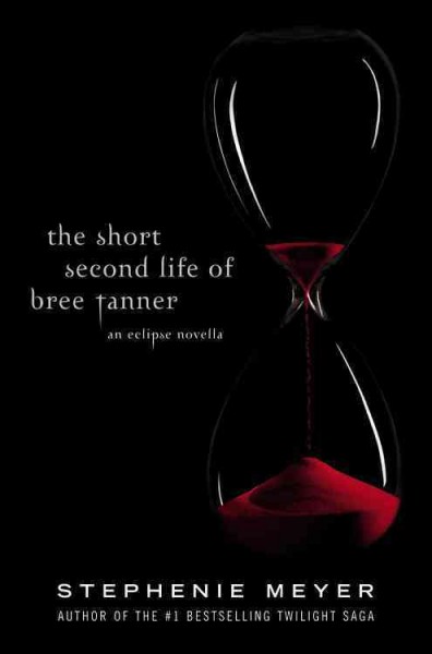 The short second life of Bree Tanner : an eclipse novella / Stephenie Meyer.