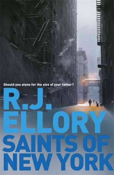 Saints of New York / by R.J. Ellory.