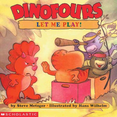Dinofours, let me play! [book] / by Steve Metzger ; illustrated by Hans Wilhelm.