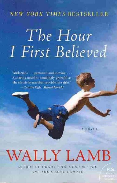 The hour I first believed : a novel / Wally Lamb.