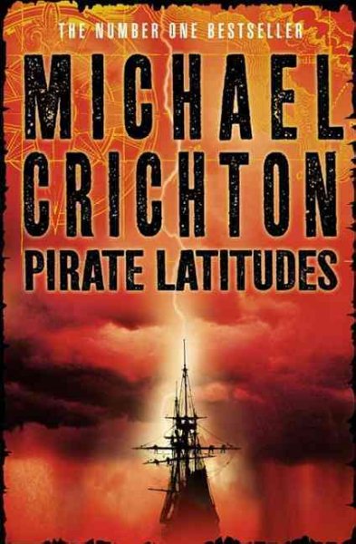 Pirate latitudes : a novel / Michael Crichton.