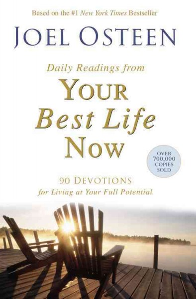 Daily readings from your best life now [electronic resource] : 90 devotions for living at your full potential / Joel Osteen.