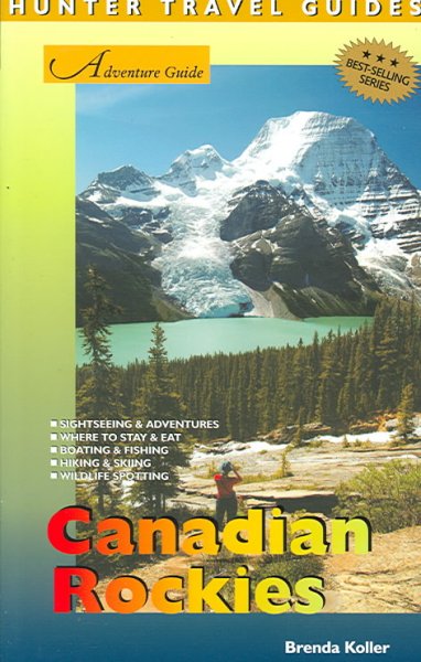 Adventure guide. The Canadian Rockies [electronic resource] / Brenda Koller.