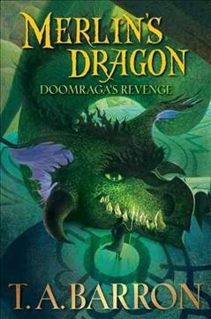 Merlin's dragon. Book 2, Doomraga's revenge [electronic resource] / T. A. Barron.