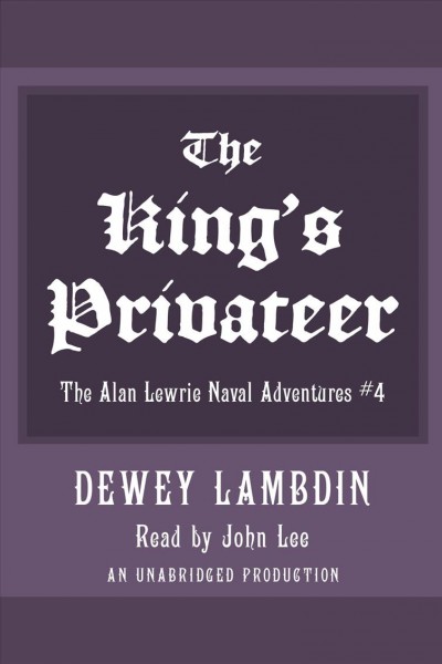 The king's privateer [electronic resource] / Dewey Lambdin.