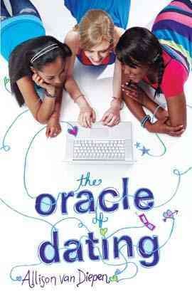 The oracle of dating [electronic resource] / Allison Van Diepen.