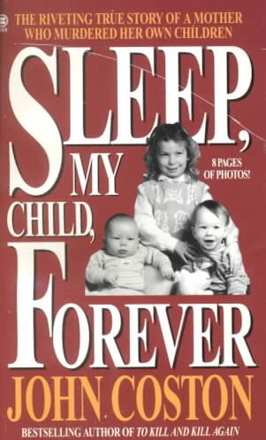 Sleep, my child, forever / John Coston.