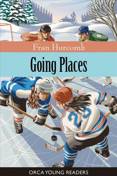Going places [electronic resource]  / Fran Hurcomb.