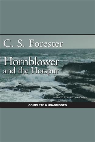 Hornblower and the Hotspur [electronic resource] / C.S. Forester.