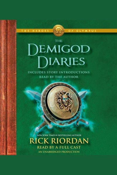 The demigod diaries [electronic resource] / Rick Riordan.