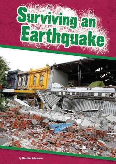 Surviving an earthquake [electronic resource] / by Heather Adamson.