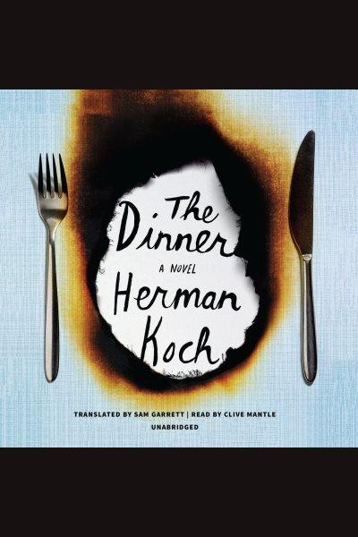 The dinner [electronic resource] : a novel / Herman Koch.