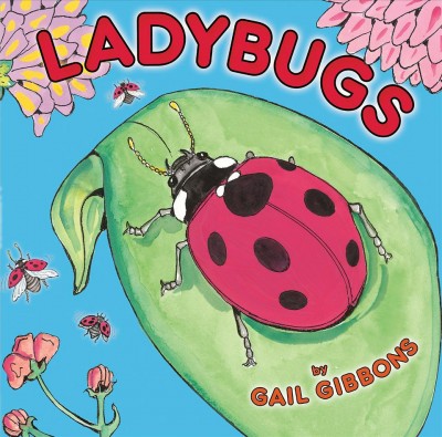Ladybugs [electronic resource] / by Gail Gibbons.