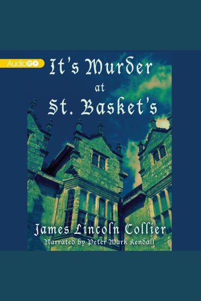 It's murder at St. Basket's [electronic resource] / James Lincoln Collier.