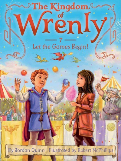 The Kingdom of Wrenly.  Bk. 7  :Let the games begin! / by Jordan Quinn ; illustrated by Robert McPhillips.