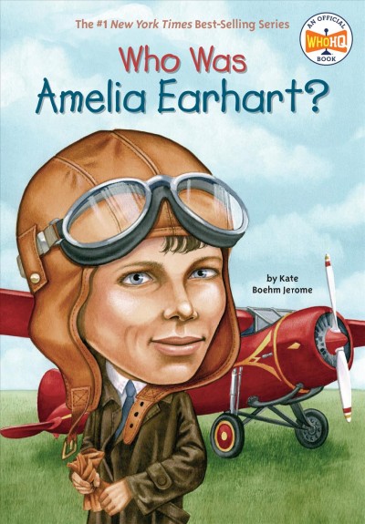 Who was Amelia Earhart? [electronic resource] / by Kate Boehm Jerome ; illustrated by David Cain.
