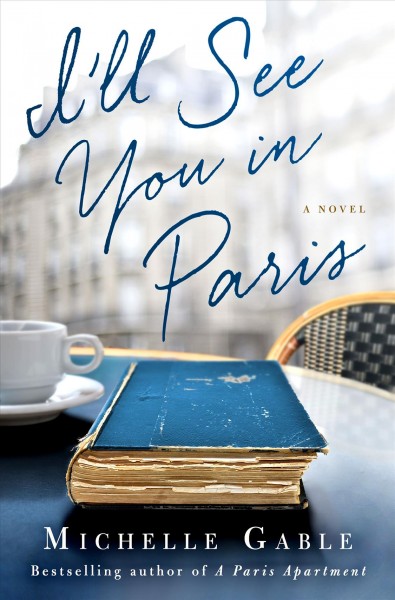I'll See You in Paris A Novel.