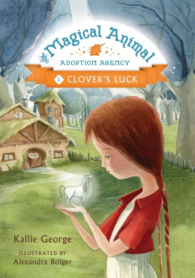 Clover's luck / Kallie George ; illustrated by Alexandra Boiger.