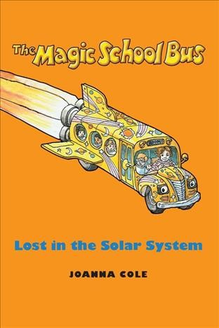 Lost in the solar system / Joanna Cole & Bruce Degen.