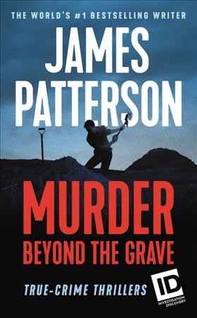 Murder beyond the grave / James Patterson.