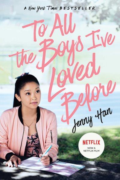 To all the boys I've loved before / Jenny Han.