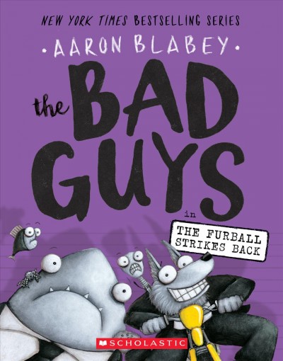 The Bad Guys in the furball strikes back / Aaron Blabey.