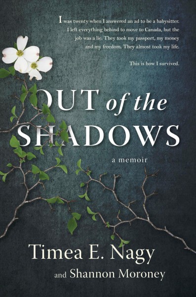 Out of the shadows / Timea Nagy and Shannon Moroney.