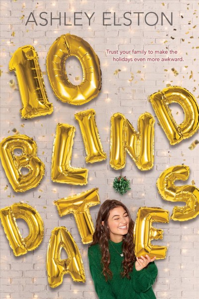 10 blind dates / Ashley Elston.
