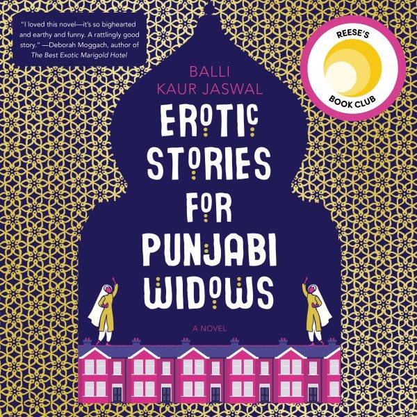 Erotic stories for Punjabi widows : a novel / Balli Kaur Jaswal.