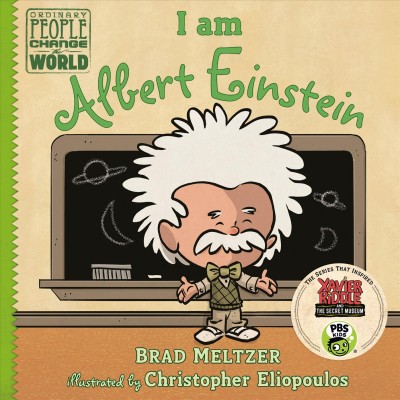 I am Albert Einstein / Brad Meltzer ; illustrated by Christopher Eliopoulos.