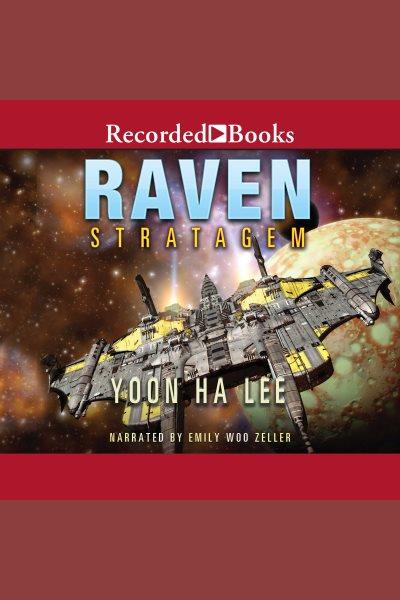 The raven stratagem [electronic resource] : Machineries of empire trilogy, book 2. Lee Yoon Ha.