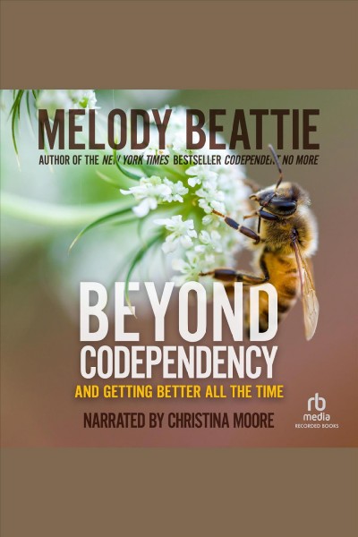 Beyond codependency [electronic resource] : And getting better all the time. Beattie Melody.