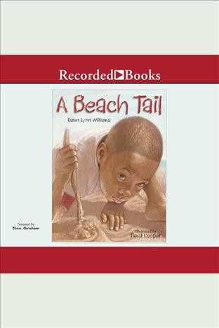 A beach tail [electronic resource]. Karen Lynn Williams.