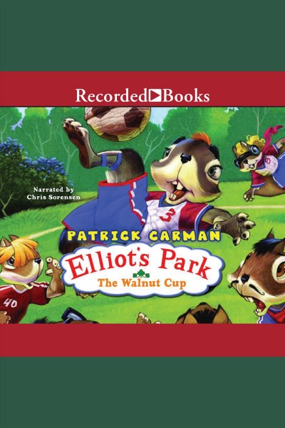 The walnut cup [electronic resource] : Elliot's park series, book 3. Carman Patrick.