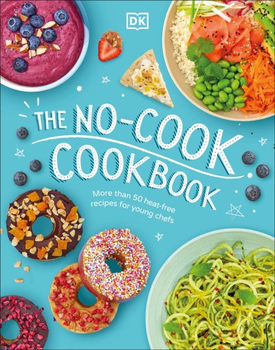 The no-cook cookbook : more than 50 heat-free recipes for young chefs / recipes by Rebecca Woollard.