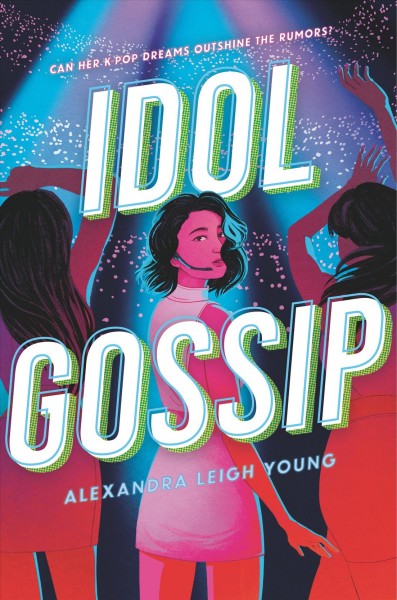 Idol gossip / Alexandra Leigh Young.