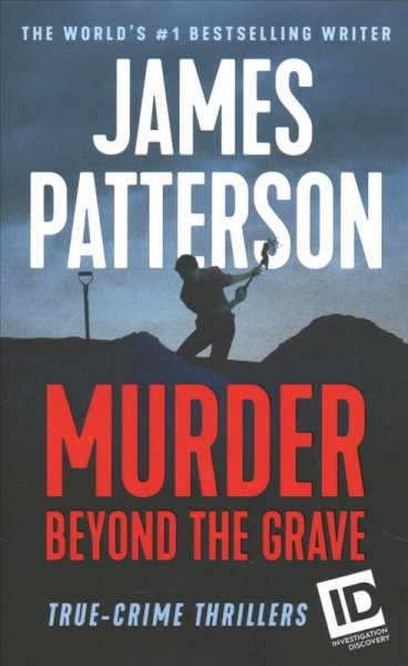 Murder beyond the grave / James Patterson with Andrew Bourelle and Christopher Charles.
