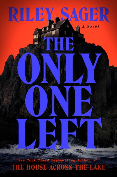 The only one left : a novel / Riley Sager.