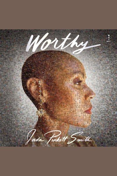 Worthy / Jada Pinkett Smith.