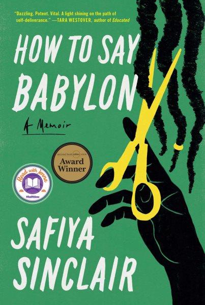 How to say babylon : a memoir./ Safiya Sinclair