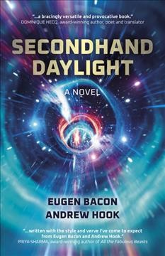 Secondhand daylight : a novel / Eugen Bacon, Andrew Hook.