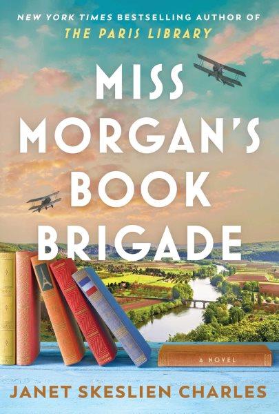 Miss morgan's book brigade [electronic resource]. Janet Skeslien Charles.