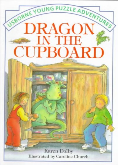 Dragon in the cupboard / Karen Colby ; illustrated by Caroline Church.