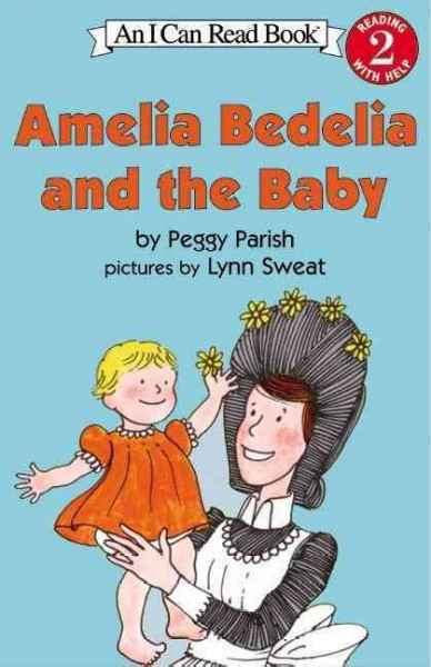 Amelia Bedelia and the baby / by Peggy Parish ; pictures by Lynn Sweat.