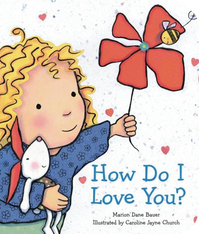 How do I love you? / Marion Dane Bauer ; illustrated by Caroline Jayne Church.