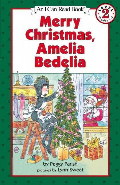 Merry Christmas, Amelia Bedelia / by Peggy Parish ; pictures by Lynn Sweat.